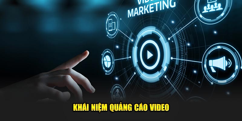 Khái niệm quảng cáo video