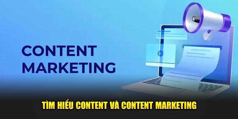 Tìm hiểu Content và Content Marketing