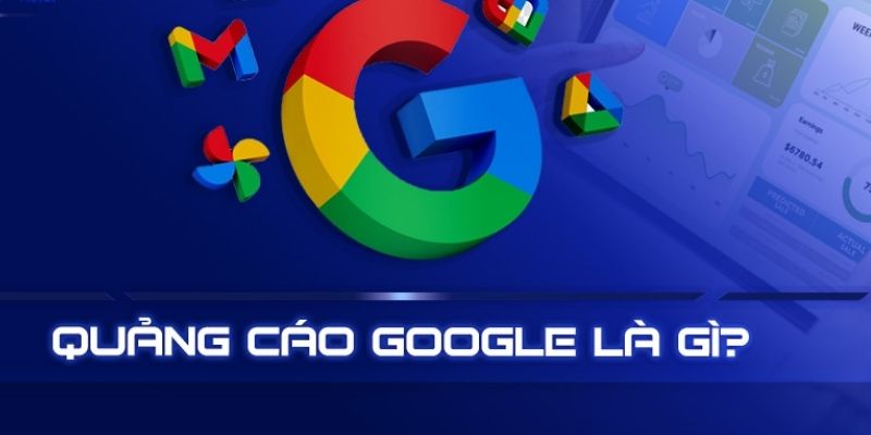 Giải thích quảng cáo google là gì?