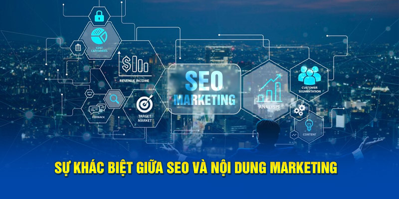 Sự khác biệt giữa SEO và nội dung Marketing